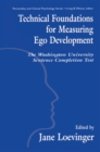 Technical Foundations for Measuring Ego Development : The Washington University Sentence Completion Test - eBook