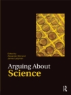 Arguing About Science - Alexander Bird