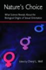 Nature's Choice : What Science Reveals About the Biological Origins of Sexual Orientation - eBook