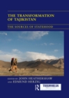 The Transformation of Tajikistan : The Sources of Statehood - eBook