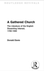 A Gathered Church : The Literature of the English Dissenting Interest, 1700-1930 - eBook