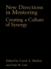 New Directions in Mentoring : Creating a Culture of Synergy - eBook