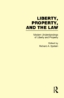 Modern Understandings of Liberty and Property : Liberty, Property, and the Law - eBook