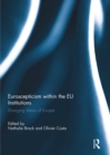 Euroscepticism within the EU Institutions : Diverging Views of Europe - eBook
