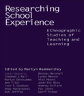 Researching School Experience : Explorations of Teaching and Learning - eBook