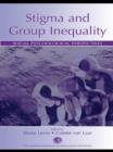 Stigma and Group Inequality : Social Psychological Perspectives - eBook