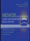 Innovations in Science and Mathematics Education : Advanced Designs for Technologies of Learning - eBook