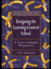 Designing the Learning-centred School : A Cross-cultural Perspective - eBook