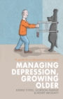 Managing Depression, Growing Older : A guide for professionals and carers - eBook