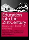 Education into the 21st Century : Dangerous Terrain For Women? - eBook