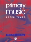 Primary Music: Later Years - eBook