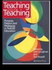 Teaching about Teaching : Purpose, Passion and Pedagogy in Teacher Education - eBook