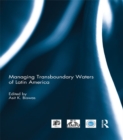 Managing Transboundary Waters of Latin America - eBook