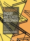 Passionate Enquiry and School Development : A Story About Teacher Action Research - eBook