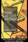 Passionate Enquiry and School Development : A Story About Teacher Action Research - eBook