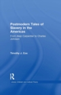 Postmodern Tales of Slavery in the Americas : From Alejo Carpentier to Charles Johnson - Timothy J. Cox