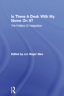 Is There A Desk With My Name On It? : The Politics Of Integration - Roger Slee