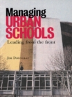 Managing Urban Schools : Leading from the Front - eBook