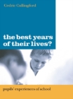 The Best Years of Their Lives? : Pupil's Experiences of School - eBook