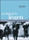 Working to Learn : Transforming Learning in the Workplace - eBook