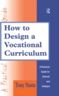 How to Design a Vocational Curriculum : A Practical Guide for Schools and Colleges - eBook