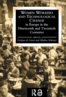 Women Workers And Technological Change In Europe In The Nineteenth And twentieth century - eBook