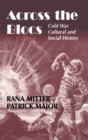 Across the Blocs : Exploring Comparative Cold War Cultural and Social History - eBook