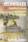 Islamikaze : Manifestations of Islamic Martyrology - eBook