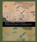 Japan, Sport and Society : Tradition and Change in a Globalizing World - eBook