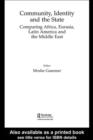 Community, Identity and the State : Comparing Africa, Eurasia, Latin America and the Middle East - eBook