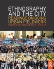 Ethnography and the City : Readings on Doing Urban Fieldwork - eBook
