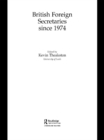 British Foreign Secretaries Since 1974 - eBook