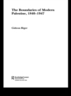 The Boundaries of Modern Palestine, 1840-1947 - eBook