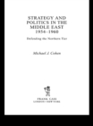 Strategy and Politics in the Middle East, 1954-1960 : Defending the Northern Tier - eBook