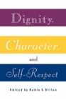 Dignity, Character and Self-Respect - eBook
