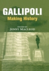 Gallipoli : Making History - eBook