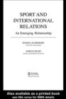 Sport and International Relations : An Emerging Relationship - eBook