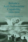 Britain's Anti-submarine Capability 1919-1939 - eBook