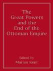 The Great Powers and the End of the Ottoman Empire - eBook