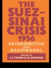 The Suez-Sinai Crisis : A Retrospective and Reappraisal - eBook