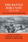 The Battle for L'vov July 1944 : The Soviet General Staff Study - eBook