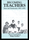 Becoming Teachers : Texts and Testimonies, 1907-1950 - eBook