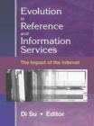 Evolution in Reference and Information Services : The Impact of the Internet - eBook
