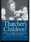 Thatcher's Children? : Politics, Childhood And Society In The 1980s And 1990s - eBook