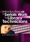 Introduction to Serials Work for Library Technicians - Jim Cole