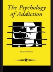 The Psychology Of Addiction - eBook