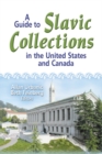 A Guide to Slavic Collections in the United States and Canada - eBook