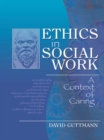 Ethics in Social Work : A Context of Caring - eBook