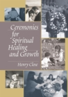 Ceremonies for Spiritual Healing and Growth - eBook