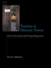 Tourists in Historic Towns : Urban Conservation and Heritage Management - eBook